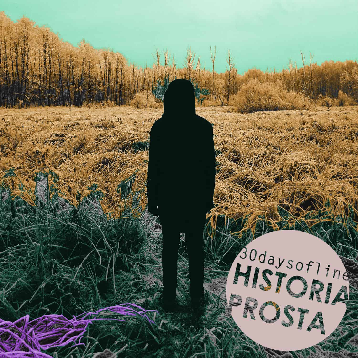 30daysofline: Premiera nowego singla Historia Prosta